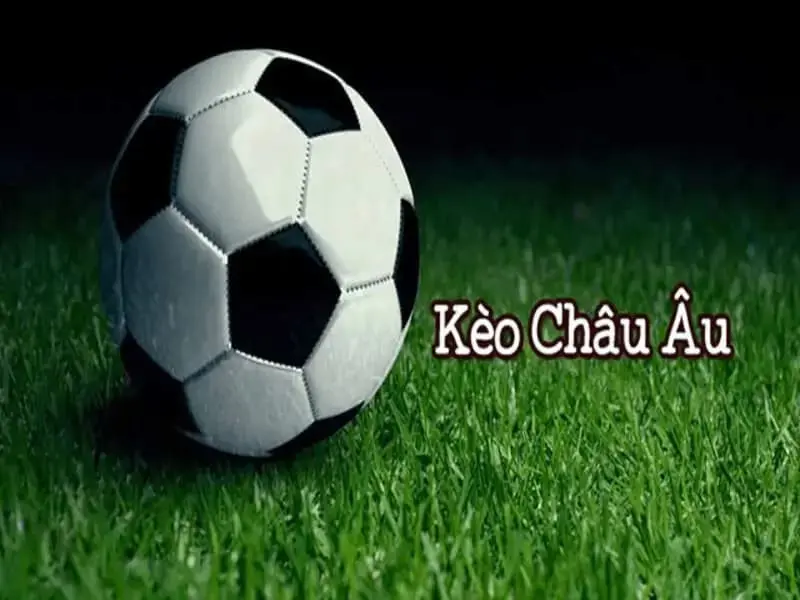 Tỷ Lệ Kèo Châu Âu